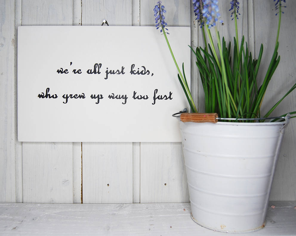 We're all just kids who grew up way too fast. Gift Wall Sign.