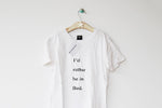 I'd Rather Be In Bed. White T-shirt with Black Writing. Simple & Minimal. Capsule Wardrobe.